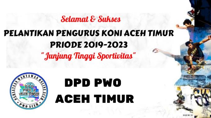 PWO Aceh Timur Ucapkan Selamat Kepada Pengurus KONI Yang 